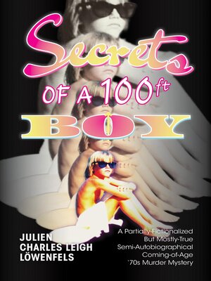 cover image of Secrets of a 100 ft. Boy